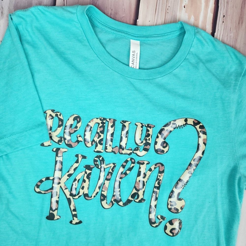 Bella Canvas Womens M Tshirt Blue "Really Karen?" Print Satire Funny Shirt